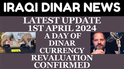 St April A Day Of Dinar Currency Revaluation Confirmed Iraqi