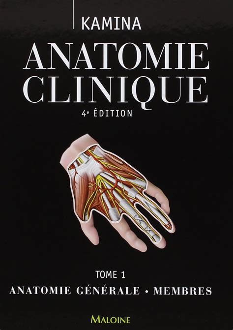 Amazon Fr Anatomie Clinique Tome Anatomie G N Rale Membres