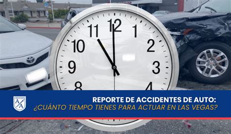 Cuanto Tiempo Tengo Para Reportar Un Accidente De Auto