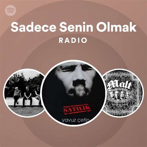 Sadece Senin Olmak Radio Playlist By Spotify Spotify