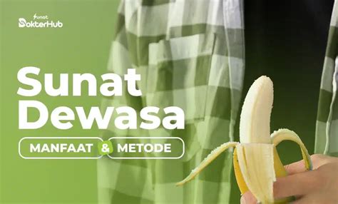 Mengenal Sunat Dewasa Manfaat Dan Metodenya Dokterhub