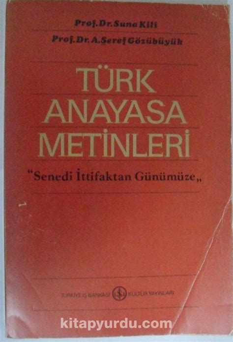 T Rk Anayasa Metinleri Sened I Ttifaktan G N M Ze Suna Kili G