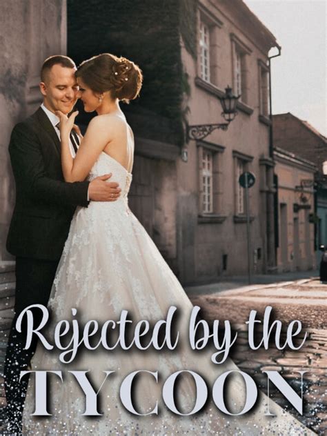 How To Read Rejected By The Tycoon Novel Completed Step By Step Btmbeta