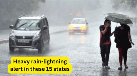 Imd Alert Big News Rain In These 15 States Till September 7 Heavy