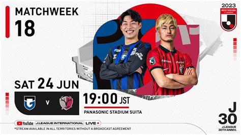 LIVE Gamba Osaka Vs Kashima Antlers Matchweek 18 2023 J1 League