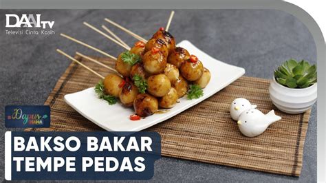 Bakso Bakar Tempe Pedas Dapur Mama Daai Tv Youtube