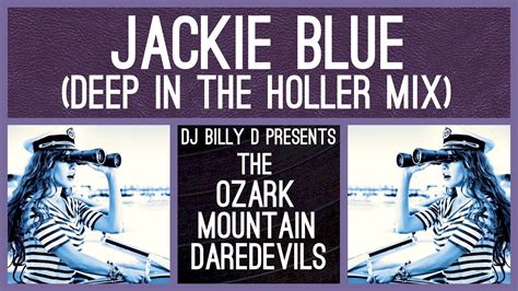 The Ozark Mountain Daredevils Jackie Blue Deep In The Holler Mix