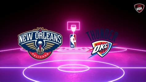 New Orleans Pelicans Vs Oklahoma Thunder How To Watch On Tv And