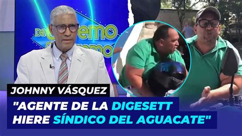 Johnny V Squez Agente De La Digesett Hiere S Ndico Del Aguacate De