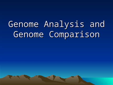 Ppt Genome Analysis And Genome Comparison Outline Overview Why Do Comparative Genomic