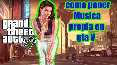 Como Poner Tu Propia Musica En Gta Youtube