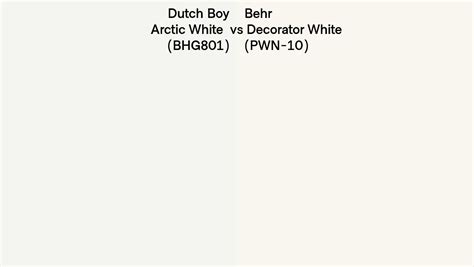 Dutch Boy Arctic White Bhg801 Vs Behr Decorator White Pwn 10 Side By Side Comparison