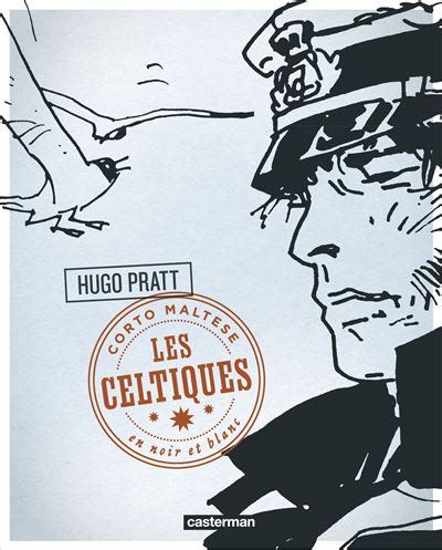 Corto Maltese Edition Noir Et Blanc Tome 5 Les Celtiques Hugo