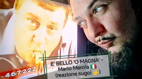 E Bello O Magna Mario Merola Reazione Sugoi Napoli Youtube