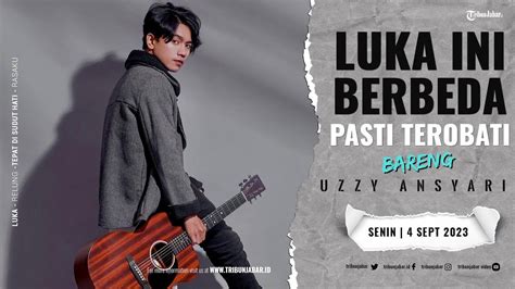 Uzzy Ansyari Perpisahan Itu Pasti Meninggalkan Kenangan Tapi Luka Ini