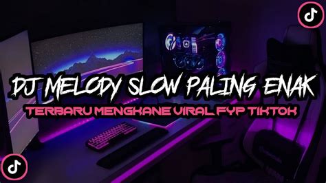 Dj Melody Slow Paling Enak Old Slowed Reverb🎧🎧 Youtube