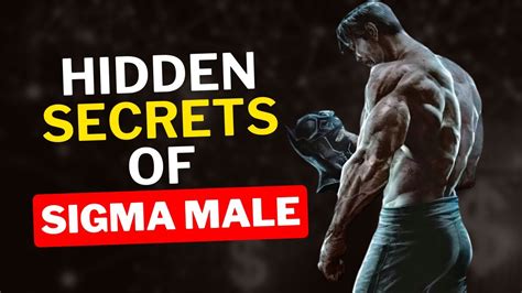 7 Things Sigma Males Refuse To Tell Anyone Secrets Of Sigma Males