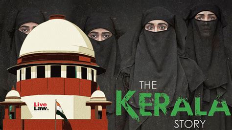 The Kerala Story Movie Why Should West Bengal Ban If It S Running In Other Parts Supreme Court