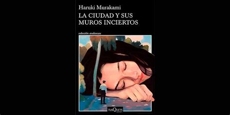 La Ciudad Y Sus Muros Inciertos Haruki Murakami Letras De Chile