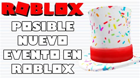 Posible Nuevo Evento En Roblox Con Premios Gratis Evento Birthday