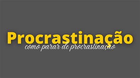 Exclusivo E Book Sobre Como Parar De Procrastinar Joao Pedro Xavier