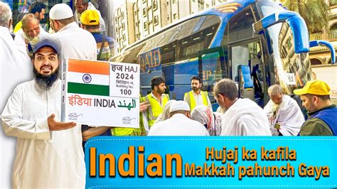 Latest Hajj 2024 Updates Today Indian Hujaj Karam Ke Kafile Makkah