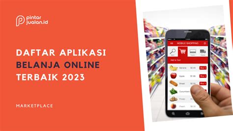 13 Aplikasi Belanja Online Terbaik 2023 Di Indonesia