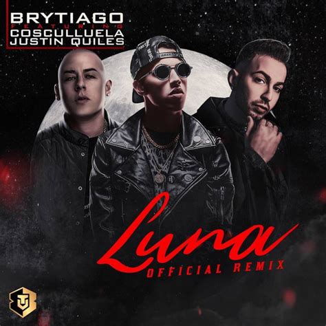 Luna Remix música y letra de Brytiago Cosculluela Justin Quiles