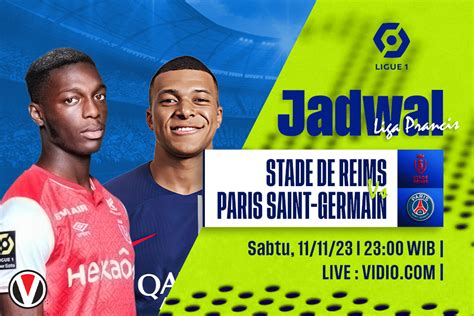 Reims Vs PSG Prediksi Jadwal Dan Link Live Streaming Vivagoal