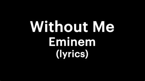 Eminem Without Me Lyrics Youtube