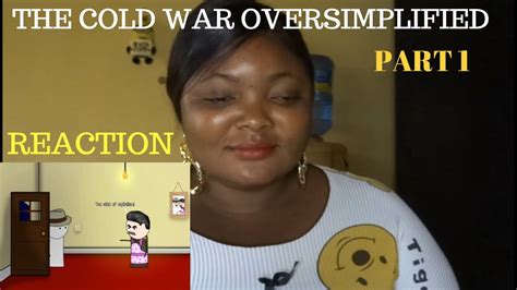 Nigerian Reacts To The Cold War Oversimplified Part Youtube