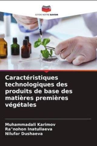 Caract Ristiques Technologiques Des Produits De Base Des Mati Res Premi