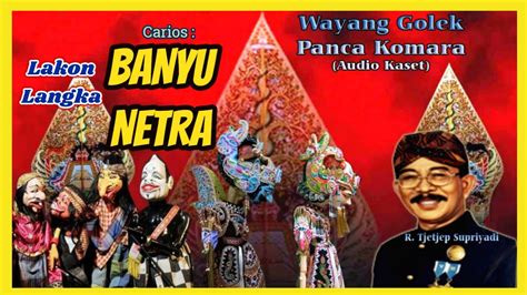 Wayang Golek Panca Komara Banyu Netra R H Tjetjep Supriadi Audio