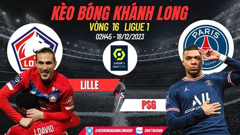 Nh N Nh Soi K O Lille Vs Psg H Soi K O Ligue K O