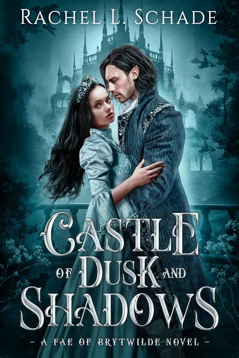 Castle Of Dusk And Shadows Fae Of Brytwilde 1 By Rachel L Schade