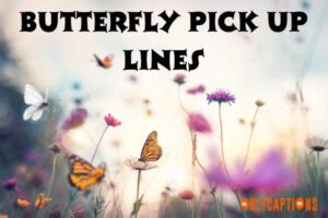 Flutter Your Way To Love Butterfly Pick Up Lines