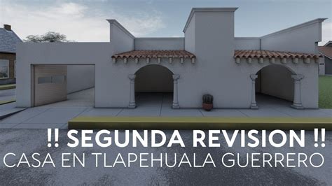 SEGUNDA REVISION CASA EN TLAPEHUALA GUERRERO YouTube