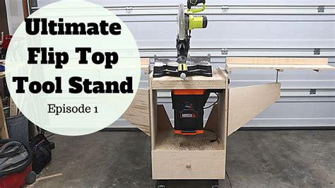 The Ultimate Flip Top Tool Stand Part 1 The Poor Mans Guide Youtube