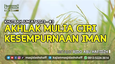 Khutbah Jum At 2023 3 Akhlak Mulia Ciri Kesempurnaan Iman Ustadz