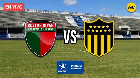 Boston River Vs Pe Arol En Vivo Clausura Youtube