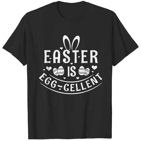 Easter Is Egg Cellent Funny Easter Quote Bunny Ear T Shirt Sold By Davicook Sku 10735330 30