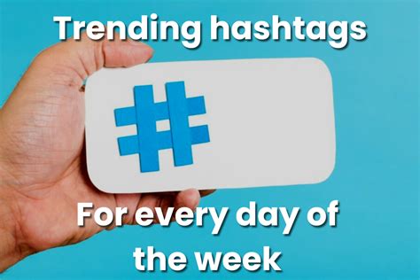 Plus De 125 Hashtags Tendances Quotidiennes Pour Booster Votre Engagement