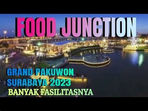 Wisata Mall Gratis Guys Food Junction Grand Pakuwon Mall Surabaya