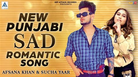 New Punjabi Songs Sad Romantic Song Afsana Khan Sucha Yaar