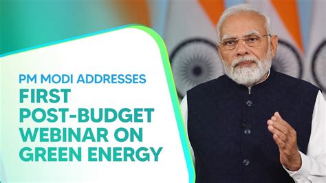 PM Modi Addresses First Post Budget Webinar On Green Energy YouTube