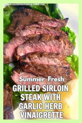 Slice Of Southern Summer Fresh Recipe Series Grilled Sirloin Steak