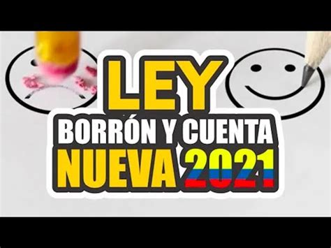 LEY 2157 DE 2021 LEY DE BORRÓN Y CUENTA NUEVA YouTube