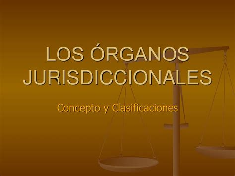 Los Rganos Jurisdiccionales Ppt Descargar