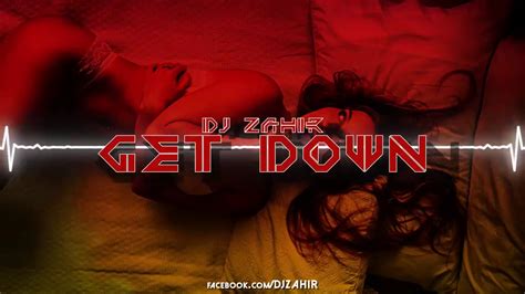 Dj Zahir Get Down Original Mix YouTube