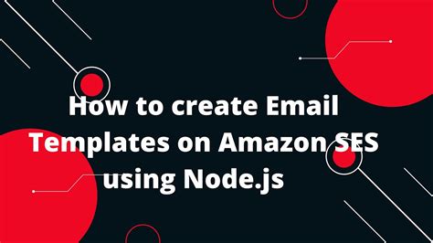 Sending Email Using Amazon Ses How To Create Email Templates On